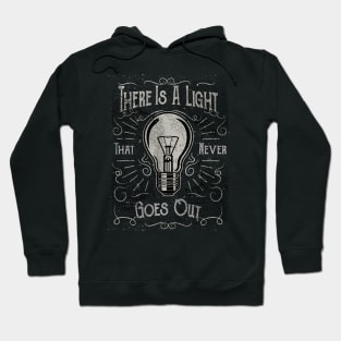 There Is A Light That Never Goes Out (black only) Hoodie